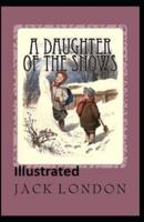 A Daughter of the Snows Illustrated