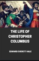 The Life of Christopher Columbus Illustrated