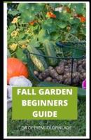 Fall Garden Beginners Guide