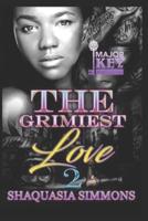 The Grimiest Love 2
