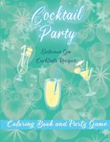 Cocktail Party Colouring Book and Party Game: 20 Gin Based Cocktail Recipes with Coloring pages and Recipes to Mix. Perfect Hen Party or Girls Night In Entertainment