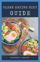 Clean Eating Diet Guide