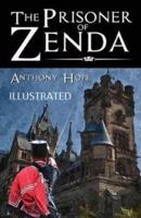 The Prisoner of Zenda Illustrated by Anthony Hope