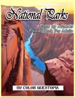 National Parks Color By Number Coloring Book For Adults : A Beautiful Travel Coloring Book Of Famous National Parks, Relaxing Nature And Incredible Landscapes