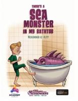There's a Sea Monster in My Bath-Tub