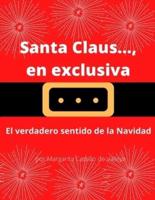 Santa Claus..., En Exclusiva