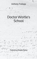 Doctor Wortle's School - Publishing People Series