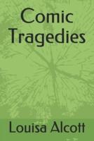 Comic Tragedies