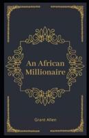 An African Millionaire Illustrated