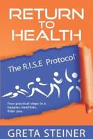 Return To Health The R.I.S.E Protocol(R)