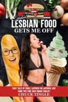 Sentient Lesbian Food Gets Me Off: Eight Tales Of Edible Ladybuck On Ladybuck Love