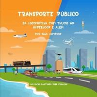 Transporte Público: Da locomotiva Tom Thumb ao Hyperloop e Além