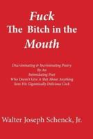 Fuck The Bitch in the Mouth