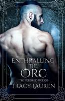 Enthralling the Orc