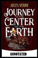 A Journey Into the Center of the Earth Annotated