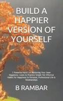 Build a Happier Version of Yourself