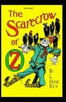 The Scarecrow of Oz Illustrated