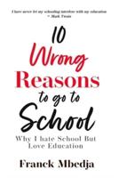 10 Wrong Reasons to Go to School