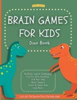 Brain Games For Kids: Dino Book: Perfectly Logical Challenging   Fun For Girls And Boys 3-8 Year Olds   Brain Teasers   Smart & Clever Kids   Cute Book