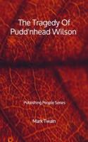 The Tragedy Of Pudd'nhead Wilson - Publishing People Series