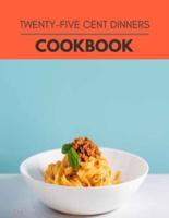 Twenty-Five Cent Dinners Cookbook