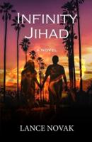 Infinity Jihad: A Novel