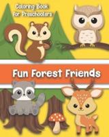 Fun Forest Friends A Coloring Book for Preschoolers