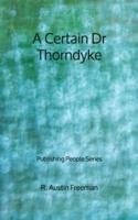 A Certain Dr Thorndyke - Publishing People Series