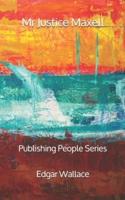 Mr Justice Maxell - Publishing People Series