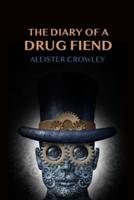 The Diary Of A Drug Fiend