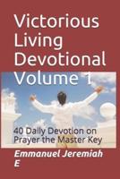 Victorious Living Devotional Volume 1