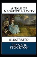 A Tale of Negative Gravity Illustrated