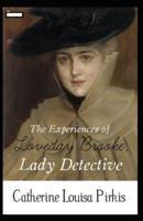 The Experiences of Loveday Brooke, Lady Detective Annotated