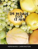 The Natural Food of Man