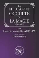 La Philosophie Occulte Ou La Magie De Henri Corneille Agrippa