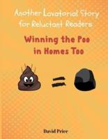 Winnng the Poo in Homes Too