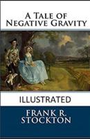 A Tale of Negative Gravity Illustrated