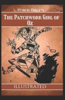 The Patchwork Girl of Oz (Illustrated)