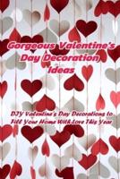 Gorgeous Valentine's Day Decoration Ideas