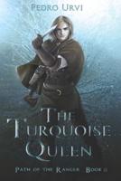 The Turquoise Queen: (Path of the Ranger Book 8)