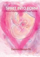 Spirit into Form: Exploring Embryological Potential and Prenatal Psychology