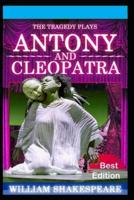 The Tragedy of Antony and Cleopatra Annotated