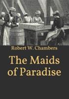 The Maids of Paradise