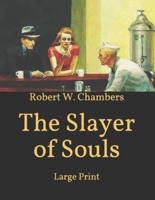The Slayer of Souls: Large Print