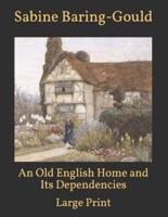 An Old English Home and Its Dependencies