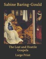 The Lost and Hostile Gospels: Large Print
