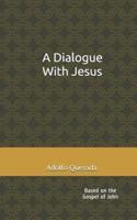 A Dialogue With Jesus