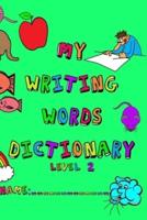 My Writing Words Dictionary Level 2