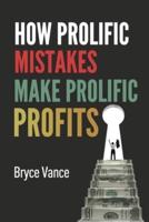 How Prolific Mistakes Make Prolific Profits