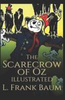 The Scarecrow of Oz (Illustrated)
